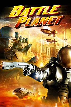 Download Battle Planet (2008) WebRip [Hindi + Tamil + Kannada + English] 480p 720p 1080p