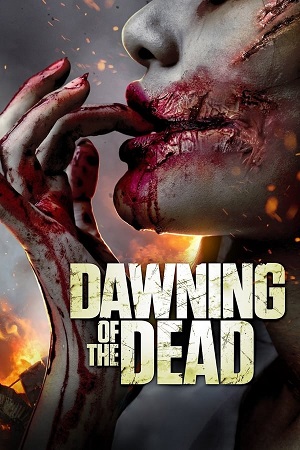 Download Dawning of the Dead (2017) BluRay [Hindi + Tamil + Telugu + English] ESub 480p 720p 1080p
